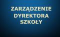 Zarz�dzenie Dyrektora Szko�y